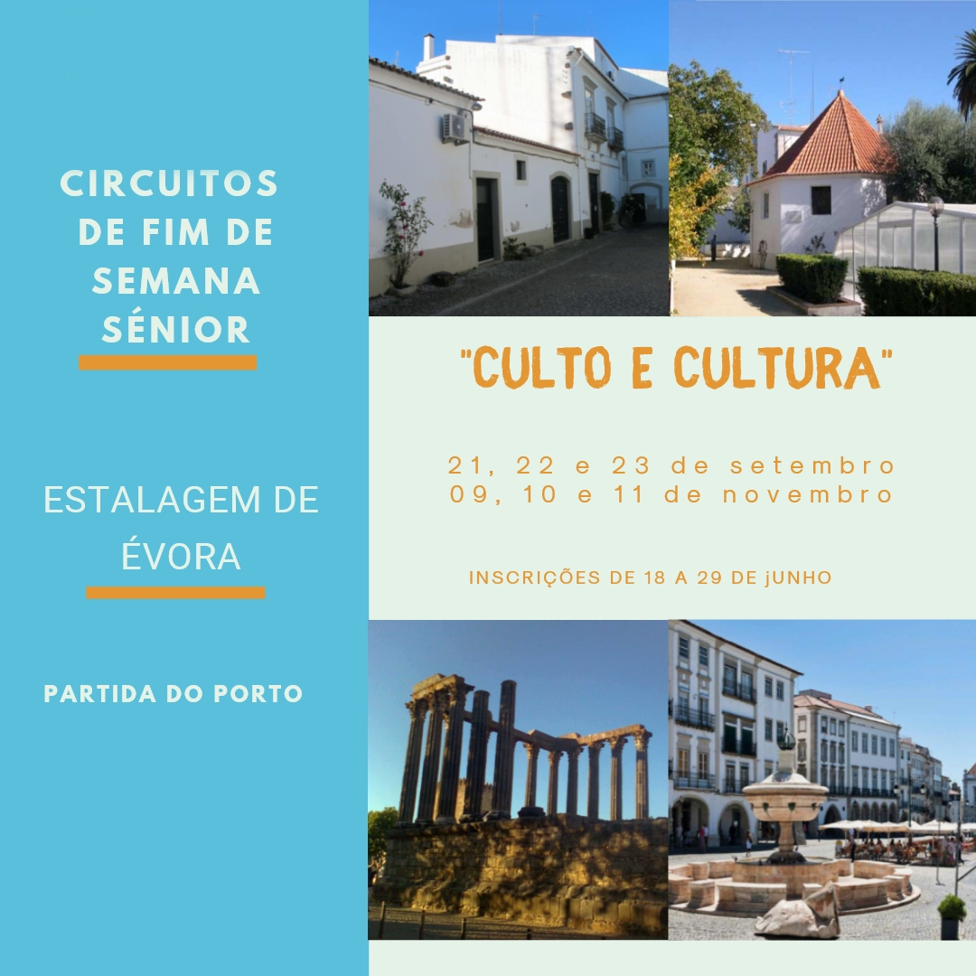 Circuitos de Fim de Semana Sénior Estalagem de Évora, Partida do Porto, 21, 22 e 23 de Setembro, 09, 10 e 11 Novembro, Inscrições de 18 a 29 de Junho